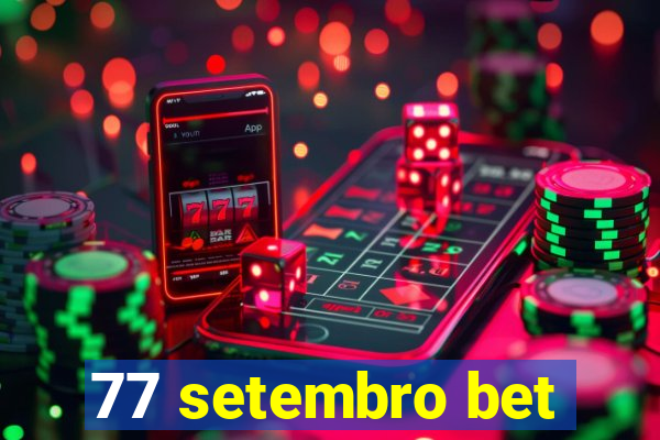 77 setembro bet